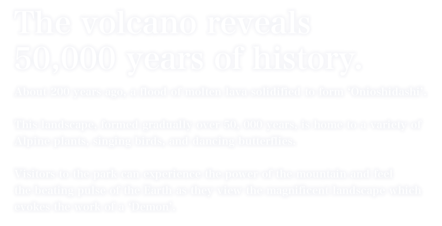 The volcano reveals five million years of history.
